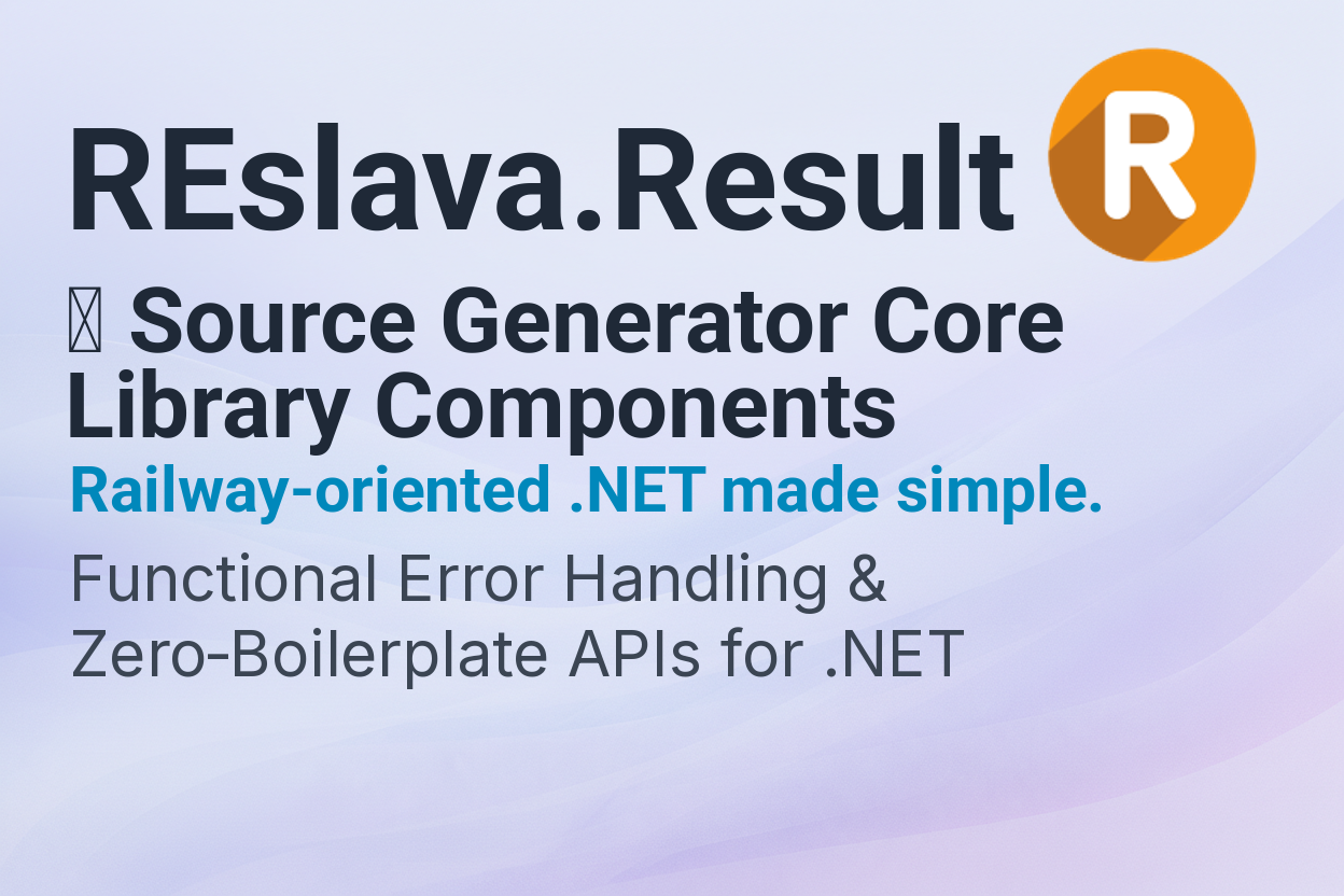 🔧 Source Generator Core Library Components - REslava.Result